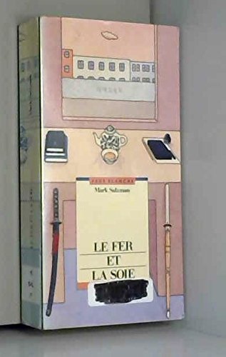 Le fer et la soie