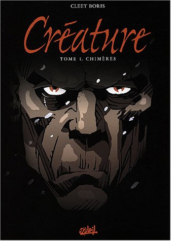 Créature. Vol. 1. Chimères