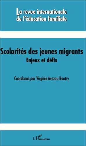 Revue internationale de l'éducation familiale (La), n° 31. Scolarités des jeunes migrants : enjeux e