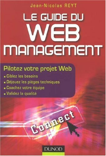 Le guide du Web management : pilotez votre projet Web