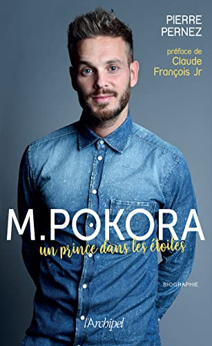 M. Pokora : un prince dans les étoiles : biographie
