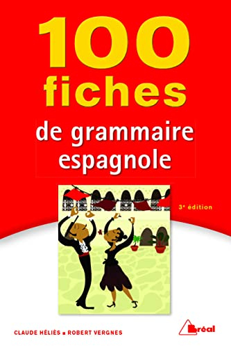 100 fiches de grammaire espagnole : terminales, classes préparatoires, 1er cycle universitaire