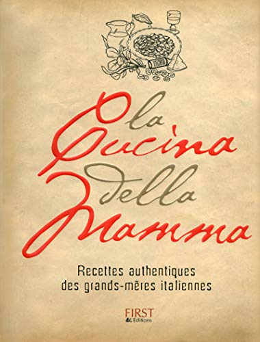 La cucina della mamma : recettes authentiques des grands-mères italiennes