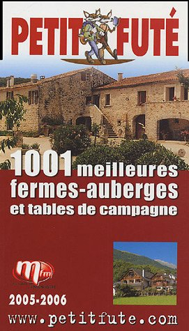1.001 meilleures fermes-auberges et tables de campagne : 2005-2006