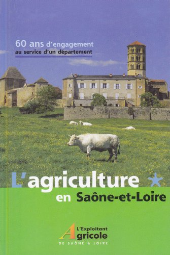L'agriculture en Saône-et-Loire : 60 ans d'engagement au service d'un département