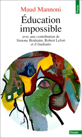Education impossible : avec une contribution de Simone Benhaïm, Robert Lefort et d'un groupe d'étudi