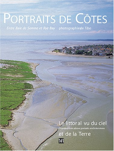 Portraits de côtes : entre Baie de Somme et Rye Bay. Coastal portraits : from Rye Bay to Baie de Som