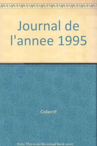 Journal de l'année : l'année 1995 par les textes et l'image