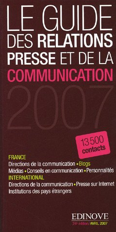 Le guide des relations presse et de la communication 2007