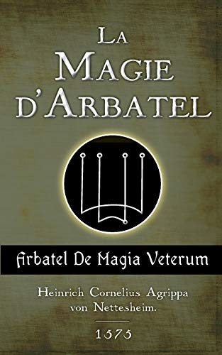 La Magie d'Arbatel: De Magia Veterum