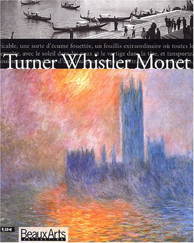 Turner, Whistler, Monet : exposition, Paris, Galeries nationales du Grand Palais, 13 octobre 2004 au