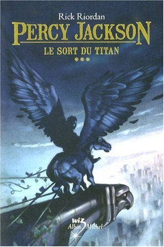 Percy Jackson. Vol. 3. Le sort du Titan - Rick Riordan