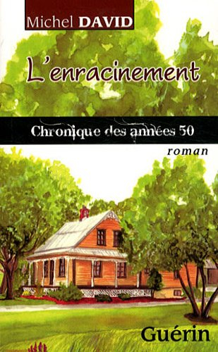 L'enracinement : chronique des années 50