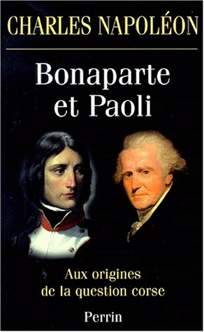 Bonaparte et Paoli : aux origines de la question corse