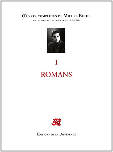 Oeuvres complètes de Michel Butor. Vol. 1. Romans