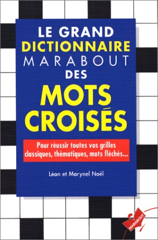 Le grand dictionnaire Marabout des mots croisés