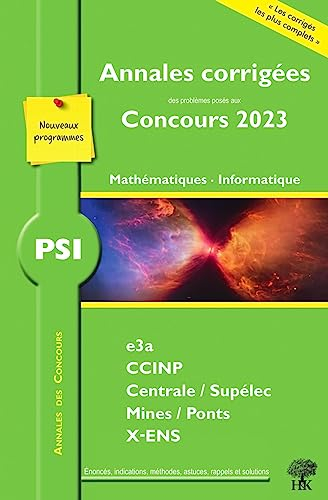 Mathématiques, informatique PSI : annales corrigées des problèmes posés aux concours 2023 : e3a, CCI