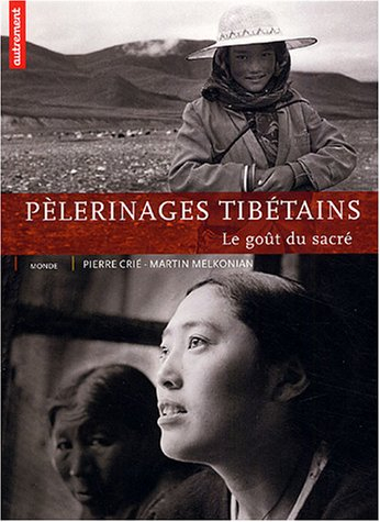 Pèlerinages tibétains : le goût du sacré
