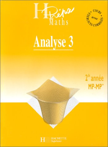 Analyse. Vol. 3. Analyse fonctionnelle et équations différentielles : 2nde année MP-MP*