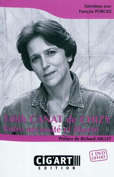 Edith Canat de Chizy : entre nécessité et liberté - Édith Canat de Chizy, François Porcile