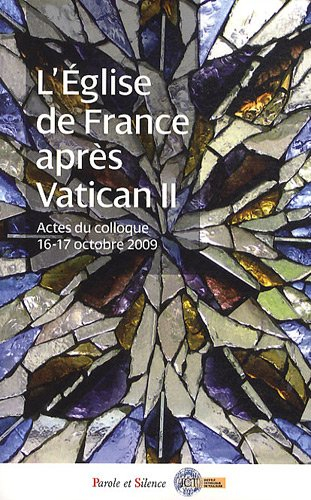 L'Eglise de France après Vatican II (1965-1975) : actes du Colloque Retour sur l'Eglise de France ap