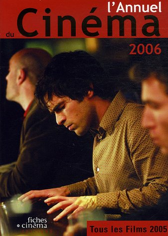 L'annuel du cinéma 2006 : tous les films 2005