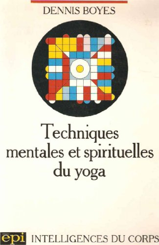 Techniques mentales et spirituelles du yoga