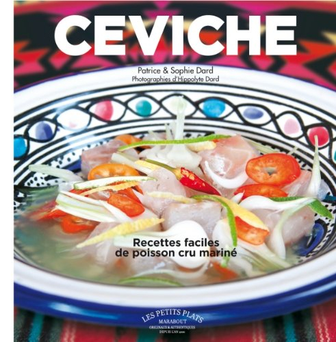 Ceviche : recettes faciles de poisson cru mariné d'inspiration péruvienne