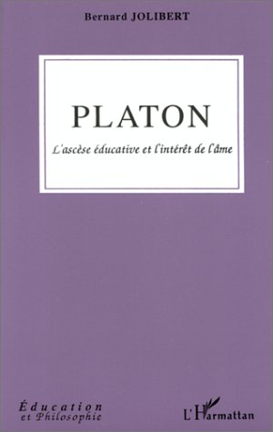 Platon : l'ascèse éducative et l'intérêt de l'âme