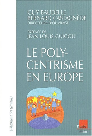 Le polycentrisme : une vision de l'aménagement du territoire européen