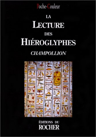 La lecture des hiéroglyphes : Champollion
