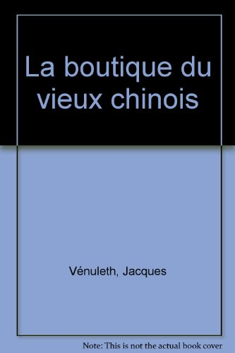La boutique du vieux Chinois
