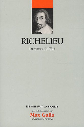 Richelieu : la raison de l'Etat