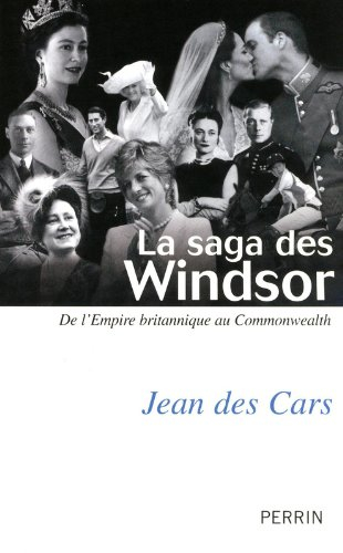 La saga des Windsor : de l'Empire britannique au Commonwealth