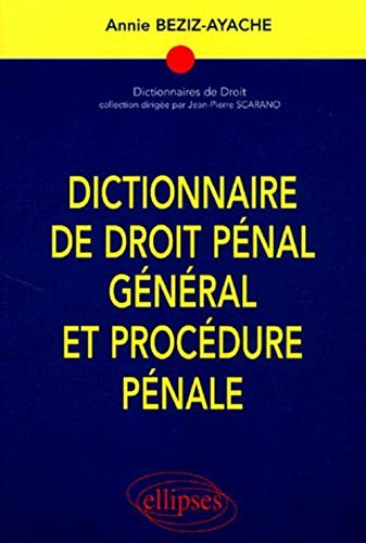 Dictionnaire de droit pénal général et procédure pénale