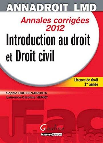 Introduction au droit et droit civil : annales corrigées 2012 : licence de droit 1re année