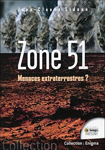 Zone 51 : menaces extraterrestres ?