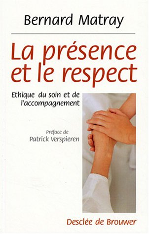 La présence et le respect : éthique du soin et de l'accompagnement