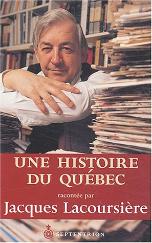 Une histoire du Québec - Jacques Lacoursière