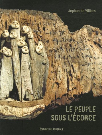 Jephan de Villiers, le peuple sous l'écorce : exposition, Rodez, musée Denys-Puech, 30 mars-10 juin 