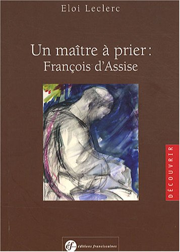 Un maître à prier : François d'Assise