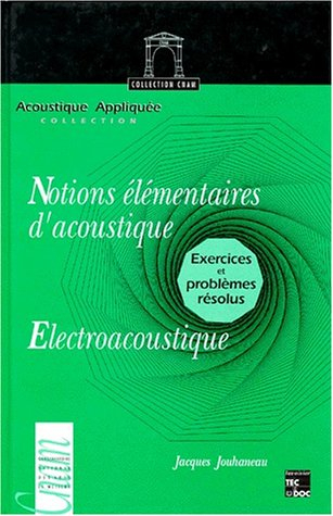 Notions élémentaires d'acoustique, électroacoustique : exercices et problèmes résolus