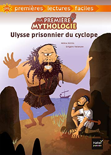 Ma première mythologie. Vol. 7. Ulysse prisonnier du Cyclope