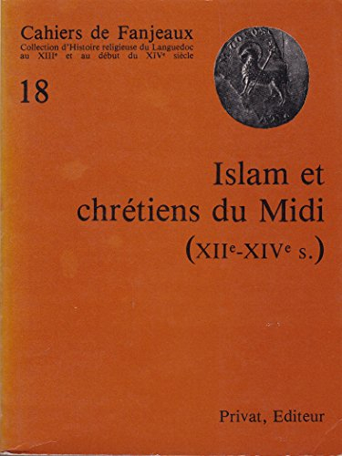 l'islam et les chrétiens du midi : xiie-xive siècles