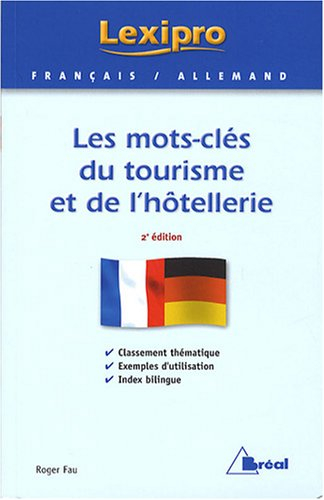 Les mots-clés du tourisme et de l'hôtellerie, français-allemand : BTS, IUT, DEUG, formations tertiai