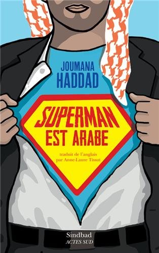 Superman est Arabe : de Dieu, du mariage, des machos et autres désastreuses inventions - Joumana Haddad