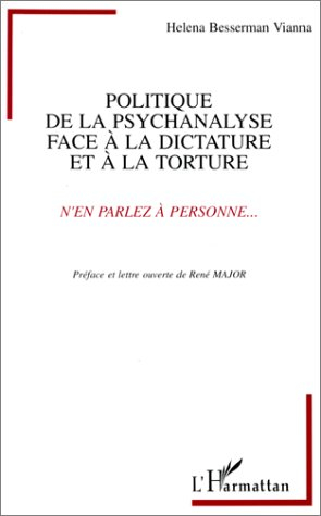 Politique de la psychanalyse face à la dictature et à la torture : N'en parlez à personne...