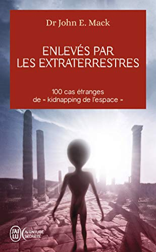 Enlevés par les extraterrestres : 100 cas étranges de kidnapping de l'espace