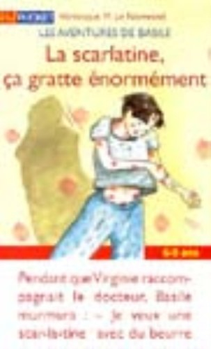 Les aventures de Basile. Vol. 5. La scarlatine, ça gratte énormément !