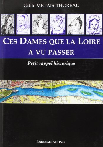 Ces dames que la Loire a vu passer : petit rappel historique